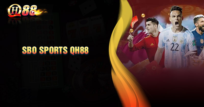 tien-ich-noi-bat-ma-sbo-sports-qh88-mang-den-cho-hoi-vien